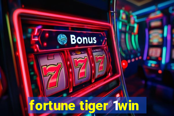 fortune tiger 1win